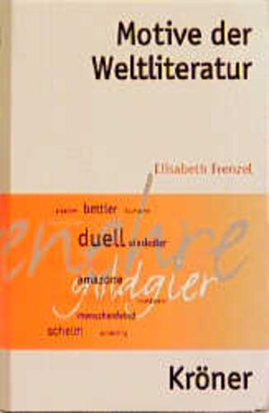 Kröners Taschenausgabe Band 301: Motive der Weltliteratur: Ein Lexikon dichtungsgeschichtlicher Längsschnitte