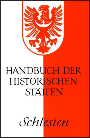 Handbuch der historischen Stätten Deutschlands XV/ Schlesien