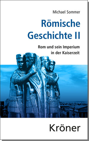 Buchcover Römische Geschichte / Römische Geschichte II | Michael Sommer | EAN 9783520458025 | ISBN 3-520-45802-0 | ISBN 978-3-520-45802-5