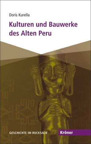 Buchcover Kulturen und Bauwerke des Alten Peru | Doris Kurella | EAN 9783520505019 | ISBN 3-520-50501-0 | ISBN 978-3-520-50501-9