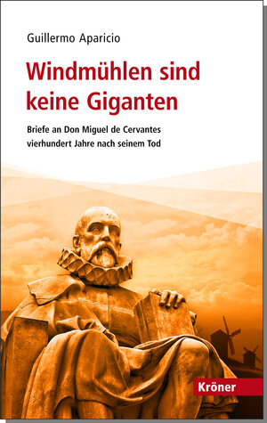 Buchcover Windmühlen sind keine Giganten | Guillermo Aparicio | EAN 9783520514912 | ISBN 3-520-51491-5 | ISBN 978-3-520-51491-2