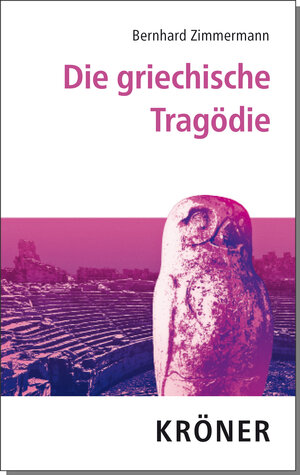 Buchcover Die griechische Tragödie | Bernhard Zimmermann | EAN 9783520515018 | ISBN 3-520-51501-6 | ISBN 978-3-520-51501-8