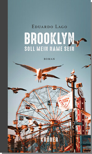 Buchcover Brooklyn soll mein Name sein | Eduardo Lago | EAN 9783520624918 | ISBN 3-520-62491-5 | ISBN 978-3-520-62491-8