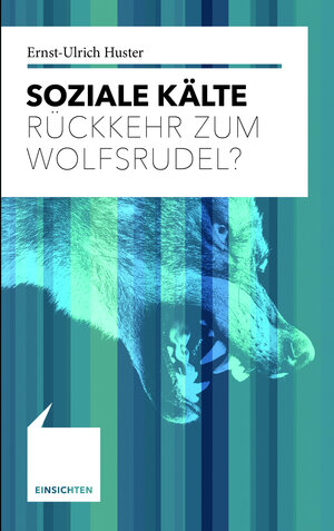 Buchcover Soziale Kälte | Ernst-Ulrich Huster | EAN 9783520714916 | ISBN 3-520-71491-4 | ISBN 978-3-520-71491-6