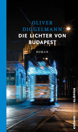 Buchcover Die Lichter von Budapest | Oliver Diggelmann | EAN 9783520769015 | ISBN 3-520-76901-8 | ISBN 978-3-520-76901-5