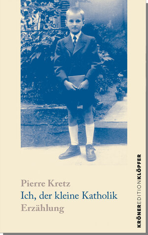 Buchcover Ich, der kleine Katholik | Pierre Kretz | EAN 9783520770042 | ISBN 3-520-77004-0 | ISBN 978-3-520-77004-2