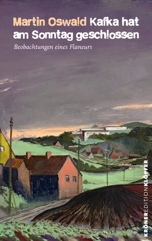 Buchcover Kafka hat am Sonntag geschlossen | Martin Oswald | EAN 9783520772053 | ISBN 3-520-77205-1 | ISBN 978-3-520-77205-3