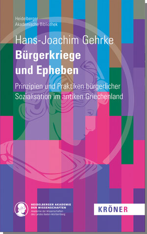 Buchcover Bürgerkriege und Epheben | Hans-Joachim Gehrke | EAN 9783520900159 | ISBN 3-520-90015-7 | ISBN 978-3-520-90015-9