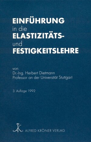 Buchcover Einführung in die Elastizitäts- und Festigkeitslehre | Herbert Dietmann | EAN 9783520904034 | ISBN 3-520-90403-9 | ISBN 978-3-520-90403-4