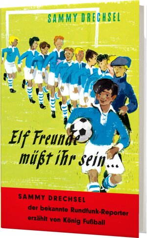 Elf Freunde müsst ihr sein, Ein Fußballroman für die Jugend