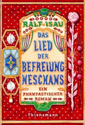 Buchcover Das Lied der Befreiung Neschans | Ralf Isau | EAN 9783522169455 | ISBN 3-522-16945-X | ISBN 978-3-522-16945-5
