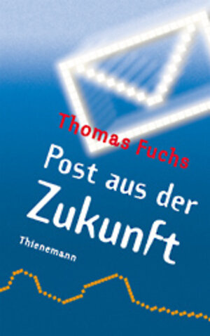 Buchcover Post aus der Zukunft | Thomas Fuchs | EAN 9783522174497 | ISBN 3-522-17449-6 | ISBN 978-3-522-17449-7