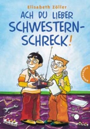 Buchcover Ach du lieber Schwesternschreck! | Elisabeth Zöller | EAN 9783522176040 | ISBN 3-522-17604-9 | ISBN 978-3-522-17604-0