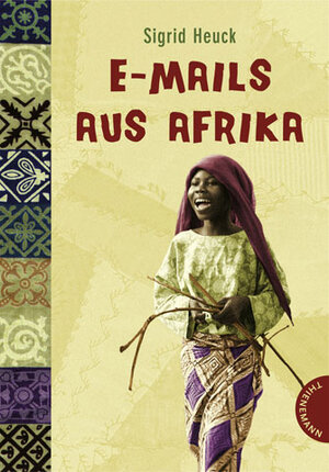 Buchcover E-Mails aus Afrika | Sigrid Heuck | EAN 9783522179508 | ISBN 3-522-17950-1 | ISBN 978-3-522-17950-8