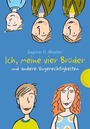 Buchcover Ich, meine vier Brüder und andere Ungerechtigkeiten | Dagmar H Mueller | EAN 9783522180139 | ISBN 3-522-18013-5 | ISBN 978-3-522-18013-9