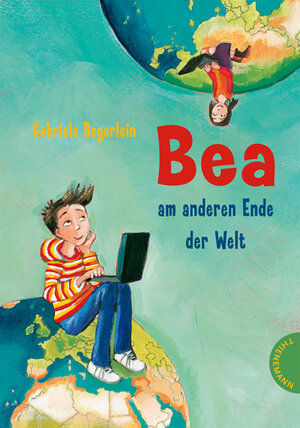 Buchcover Bea am anderen Ende der Welt | Gabriele Beyerlein | EAN 9783522181006 | ISBN 3-522-18100-X | ISBN 978-3-522-18100-6