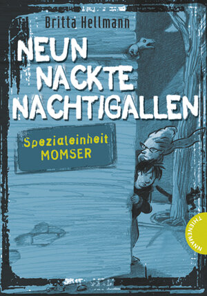 Buchcover Spezialeinheit Momser: Neun nackte Nachtigallen | Britta Hellmann | EAN 9783522182249 | ISBN 3-522-18224-3 | ISBN 978-3-522-18224-9