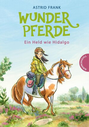 Buchcover Wunderpferde 3: Ein Held wie Hidalgo | Astrid Frank | EAN 9783522185097 | ISBN 3-522-18509-9 | ISBN 978-3-522-18509-7