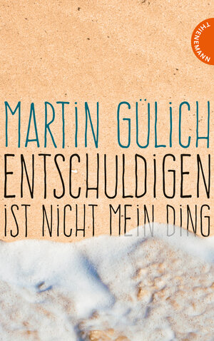 Buchcover Entschuldigen ist nicht mein Ding | Martin Gülich | EAN 9783522202121 | ISBN 3-522-20212-0 | ISBN 978-3-522-20212-1