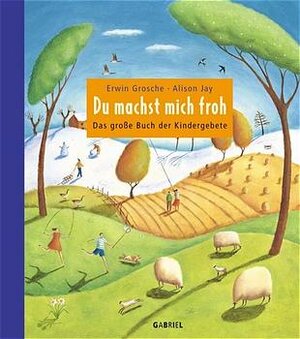 Buchcover Du machst mich froh, Das große Buch der Kindergebete  | EAN 9783522300131 | ISBN 3-522-30013-0 | ISBN 978-3-522-30013-1