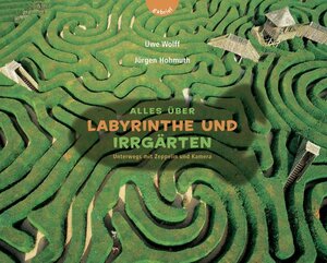 Buchcover Alles über Labyrinthe und Irrgärten | Uwe Wolff | EAN 9783522300957 | ISBN 3-522-30095-5 | ISBN 978-3-522-30095-7