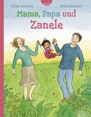Buchcover Mama, Papa und Zanele | Tanja Jeschke | EAN 9783522301152 | ISBN 3-522-30115-3 | ISBN 978-3-522-30115-2