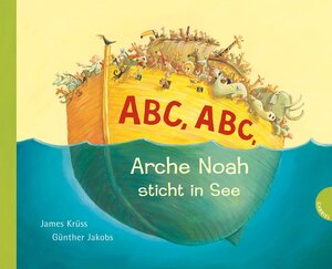 Buchcover ABC, ABC, Arche Noah sticht in See | James Krüss | EAN 9783522301855 | ISBN 3-522-30185-4 | ISBN 978-3-522-30185-5
