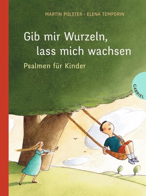 Buchcover Gib mir Wurzeln, lass mich wachsen | Martin Polster | EAN 9783522304924 | ISBN 3-522-30492-6 | ISBN 978-3-522-30492-4