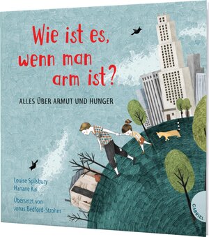 Buchcover Weltkugel 1: Wie ist es, wenn man arm ist? | Louise Spilsbury | EAN 9783522305105 | ISBN 3-522-30510-8 | ISBN 978-3-522-30510-5