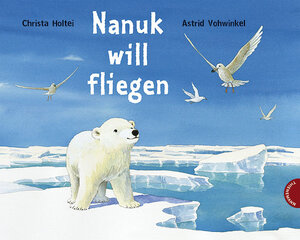 Buchcover Nanuk will fliegen | Christa Holtei | EAN 9783522434898 | ISBN 3-522-43489-7 | ISBN 978-3-522-43489-8