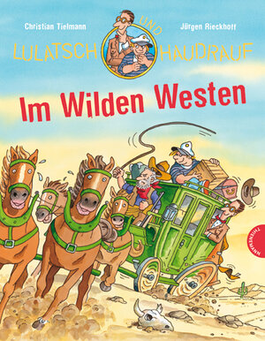 Buchcover Lulatsch & Haudrauf im Wilden Westen | Christian Tielmann | EAN 9783522436809 | ISBN 3-522-43680-6 | ISBN 978-3-522-43680-9