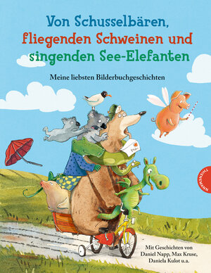 Buchcover Von Schusselbären, fliegenden Schweinen und singenden See-Elefanten | Daniel Napp | EAN 9783522437998 | ISBN 3-522-43799-3 | ISBN 978-3-522-43799-8