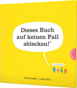 Buchcover Dieses Buch auf keinen Fall ablecken! (Es ist voller Bakterien) | Idan Ben-Barak | EAN 9783522458665 | ISBN 3-522-45866-4 | ISBN 978-3-522-45866-5