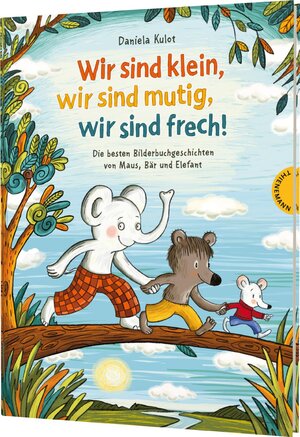 Buchcover Wir sind klein, wir sind mutig, wir sind frech! | Daniela Kulot | EAN 9783522460767 | ISBN 3-522-46076-6 | ISBN 978-3-522-46076-7