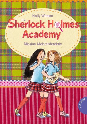 Buchcover Die Sherlock-Holmes-Academy, Band 3: Die Sherlock-Holmes-Academy, Mission Meisterdetektiv | Holly Watson | EAN 9783522503440 | ISBN 3-522-50344-9 | ISBN 978-3-522-50344-0