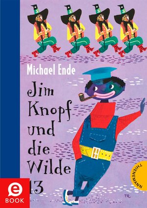Buchcover Jim Knopf: Jim Knopf und die Wilde 13 | Michael Ende | EAN 9783522610476 | ISBN 3-522-61047-4 | ISBN 978-3-522-61047-6