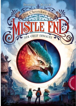 Buchcover Der Greif erwacht / Die Chroniken von Mistle End Bd.1 | Benedict Mirow | EAN 9783522610988 | ISBN 3-522-61098-9 | ISBN 978-3-522-61098-8