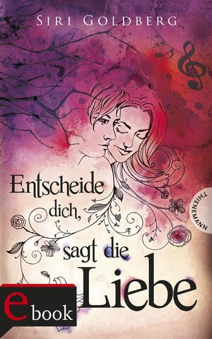 Buchcover Entscheide dich, sagt die Liebe | Siri Goldberg | EAN 9783522620987 | ISBN 3-522-62098-4 | ISBN 978-3-522-62098-7