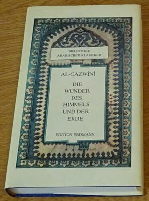 Buchcover Die Wunder des Himmels und der Erde | Al-Qazwînî | EAN 9783522621106 | ISBN 3-522-62110-7 | ISBN 978-3-522-62110-6