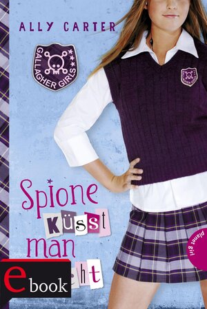 Buchcover Gallagher Girls 1: Spione küsst man nicht | Ally Carter | EAN 9783522652322 | ISBN 3-522-65232-0 | ISBN 978-3-522-65232-2