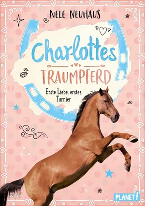 Buchcover Charlottes Traumpferd 4: Erste Liebe, erstes Turnier | Nele Neuhaus | EAN 9783522652964 | ISBN 3-522-65296-7 | ISBN 978-3-522-65296-4