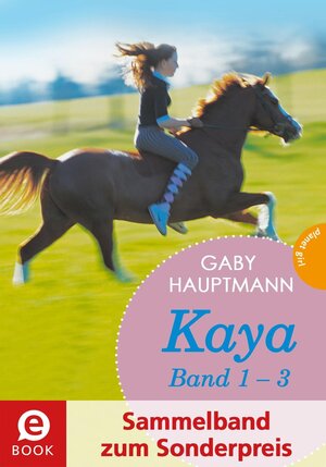 Buchcover Kaya - frei und stark: Kaya 1-3 (Sammelband zum Sonderpreis) | Gaby Hauptmann | EAN 9783522653442 | ISBN 3-522-65344-0 | ISBN 978-3-522-65344-2