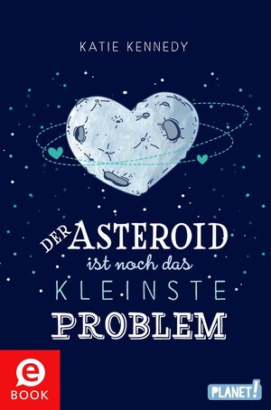 Buchcover Der Asteroid ist noch das kleinste Problem | Katie Kennedy | EAN 9783522653633 | ISBN 3-522-65363-7 | ISBN 978-3-522-65363-3