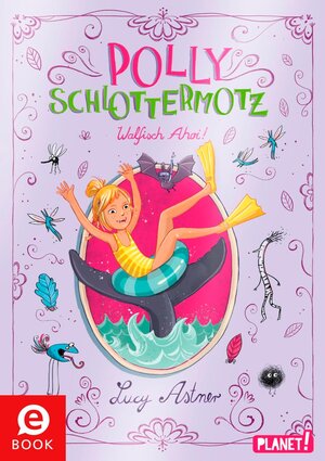Buchcover Polly Schlottermotz 4: Walfisch Ahoi! | Lucy Astner | EAN 9783522653756 | ISBN 3-522-65375-0 | ISBN 978-3-522-65375-6