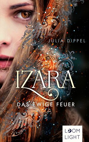 Buchcover Izara 1: Das ewige Feuer | Julia Dippel | EAN 9783522653862 | ISBN 3-522-65386-6 | ISBN 978-3-522-65386-2