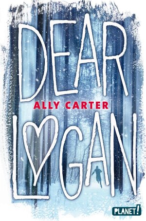 Buchcover Dear Logan | Ally Carter | EAN 9783522654203 | ISBN 3-522-65420-X | ISBN 978-3-522-65420-3
