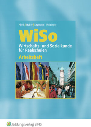 Buchcover WiSo - Wirtschafts- und Sozialkunde für Realschulen | Werner Abriss | EAN 9783523710168 | ISBN 3-523-71016-2 | ISBN 978-3-523-71016-8