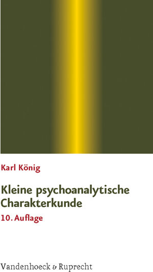 Buchcover Kleine psychoanalytische Charakterkunde | Karl König | EAN 9783525014172 | ISBN 3-525-01417-1 | ISBN 978-3-525-01417-2