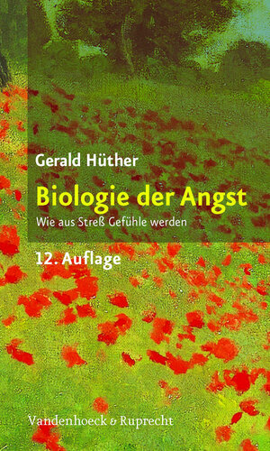 Biologie der Angst. Wie aus Streß Gefühle werden (Sammlung Vandenhoeck)