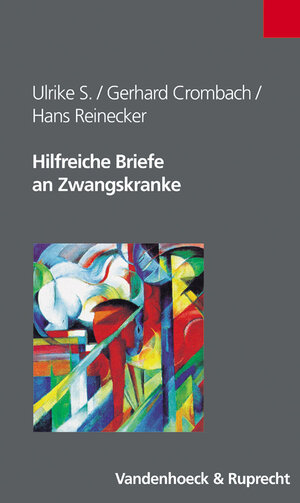 Buchcover Hilfreiche Briefe an Zwangskranke | Ulrike S. | EAN 9783525014653 | ISBN 3-525-01465-1 | ISBN 978-3-525-01465-3